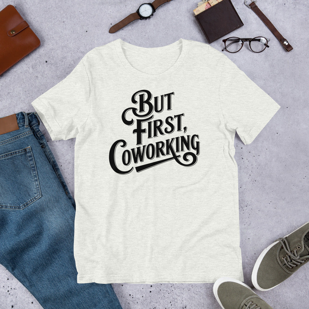 T-shirt - But First Coworking Unisex