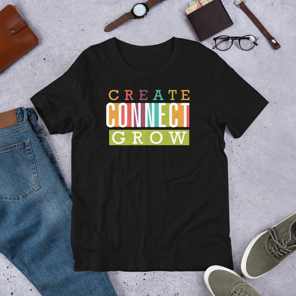 T-shirt - Create Connect Grow Unisex