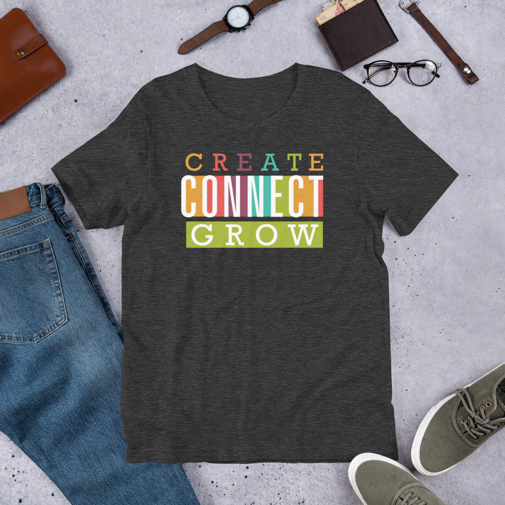 T-shirt - Create Connect Grow Unisex