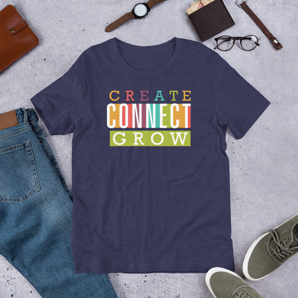 T-shirt - Create Connect Grow Unisex