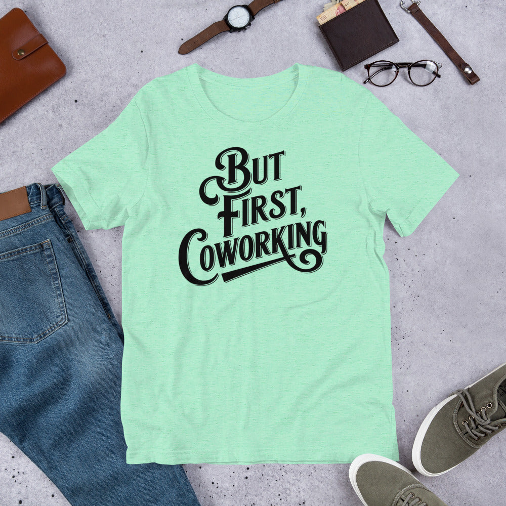 T-shirt - But First Coworking Unisex