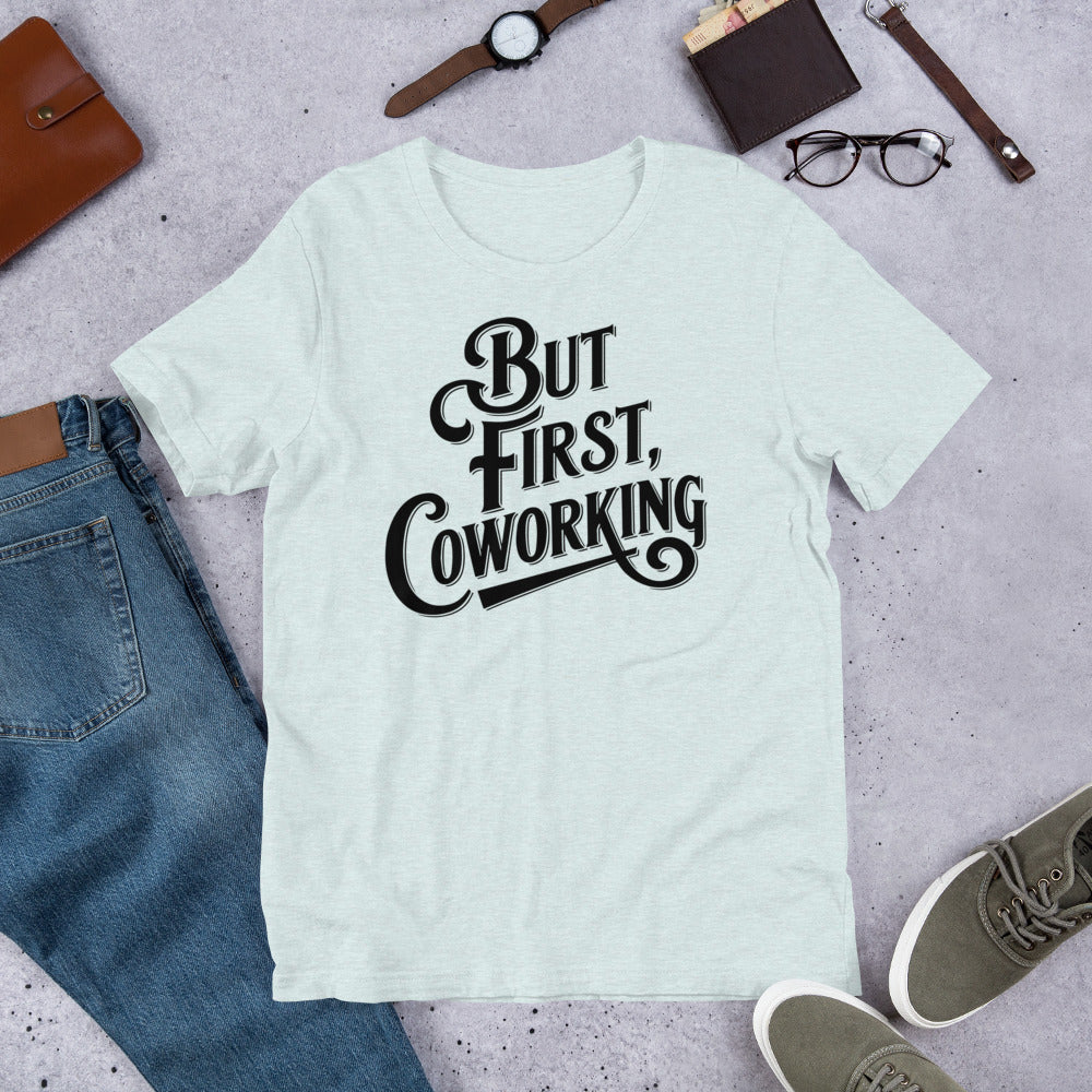 T-shirt - But First Coworking Unisex