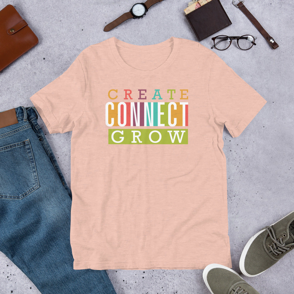 T-shirt - Create Connect Grow Unisex
