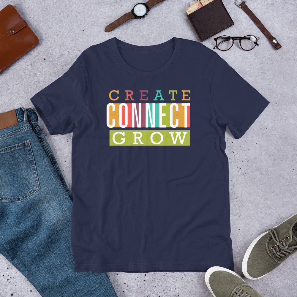 T-shirt - Create Connect Grow Unisex