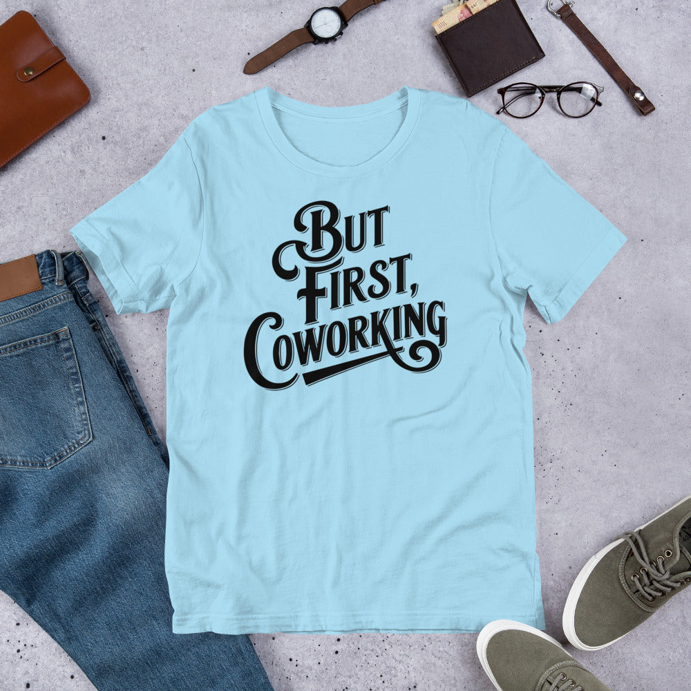 T-shirt - But First Coworking Unisex
