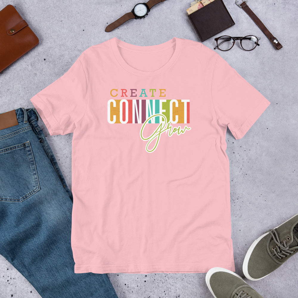 T-shirt - Create Connect Grow Unisex