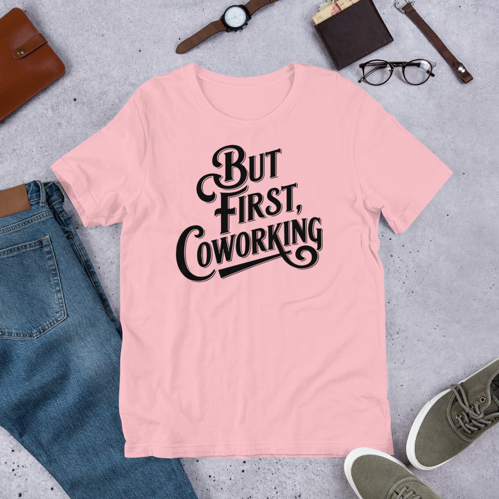 T-shirt - But First Coworking Unisex