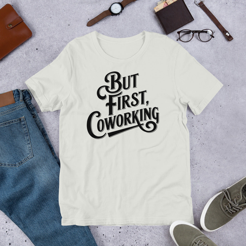 T-shirt - But First Coworking Unisex