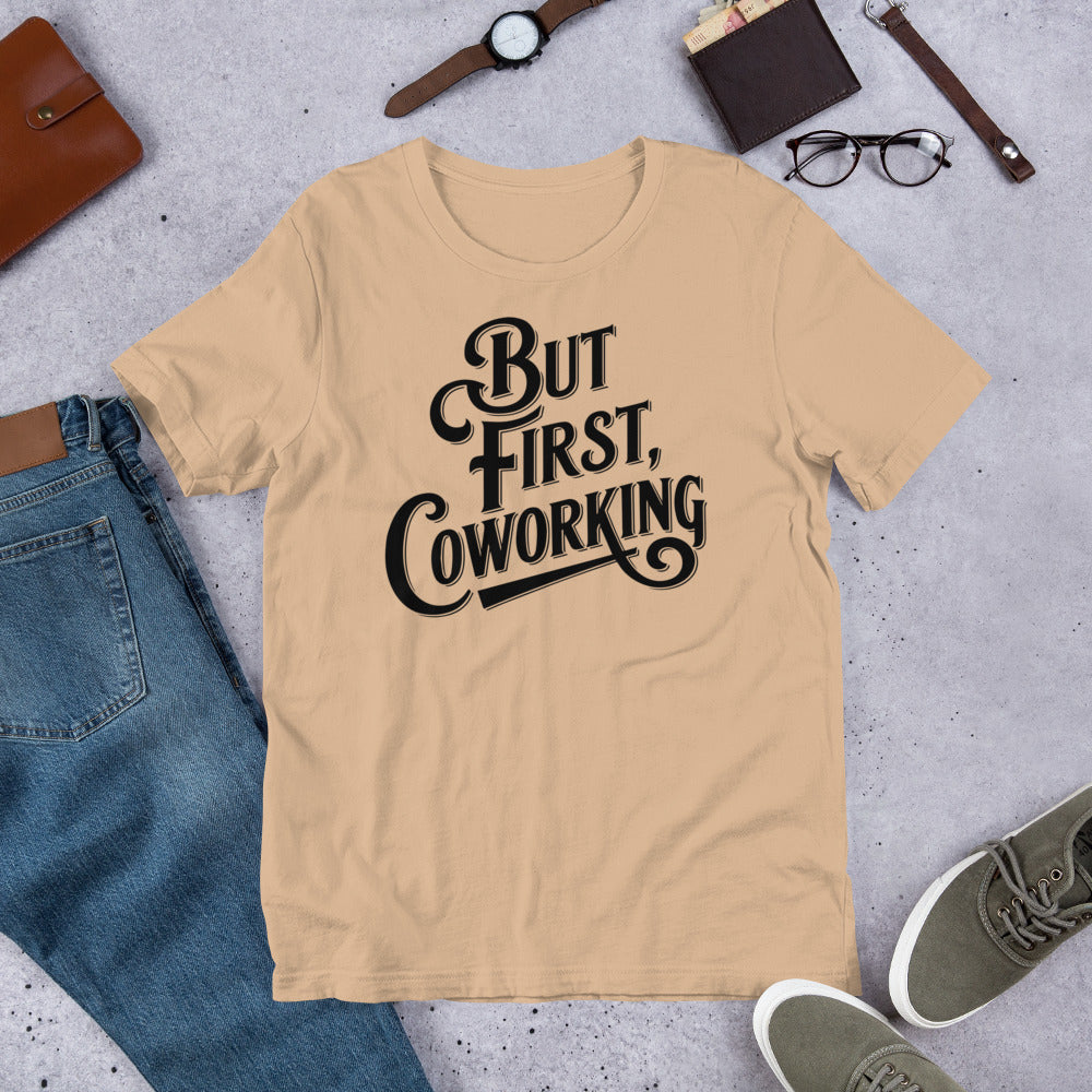 T-shirt - But First Coworking Unisex