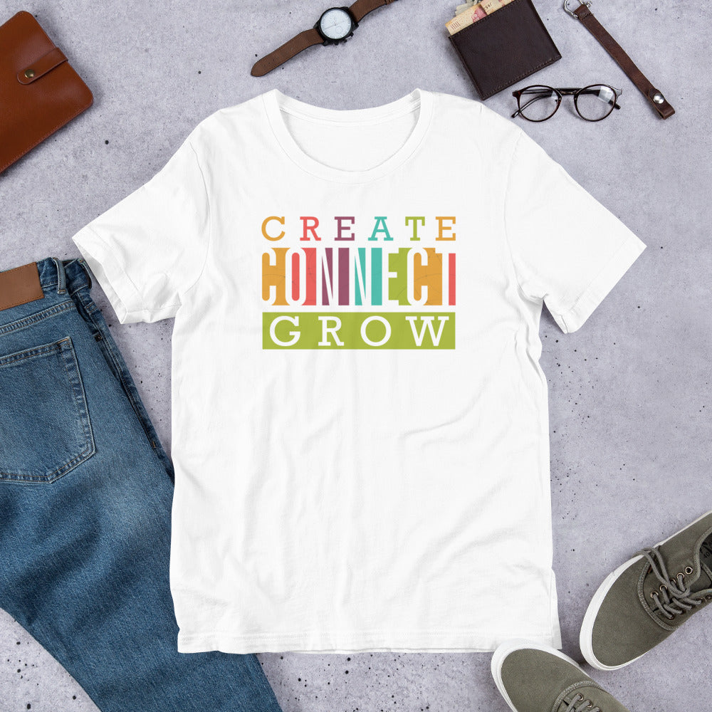 T-shirt - Create Connect Grow Unisex