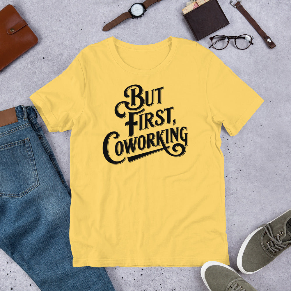 T-shirt - But First Coworking Unisex