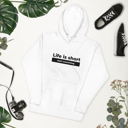 Hoodie - Life Is Short Start Coworking Unisex