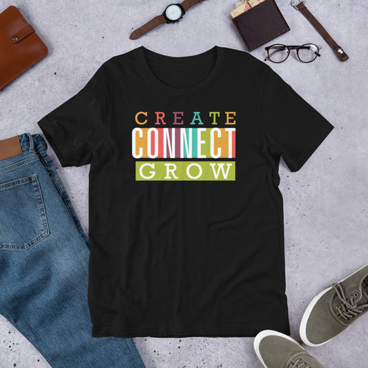 T-shirt - Create Connect Grow Unisex