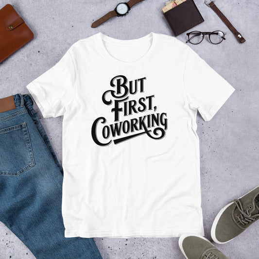 T-shirt - But First Coworking Unisex